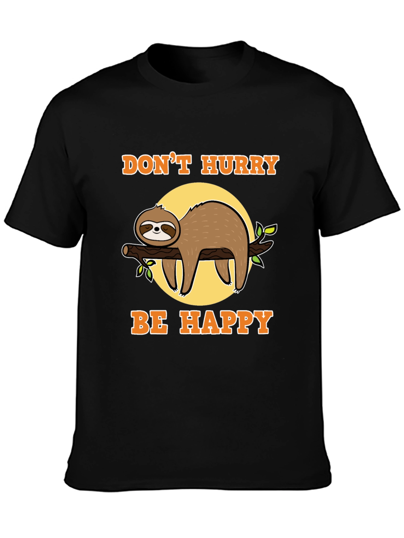 Dont Hurry Be Happy Sloth T-Shirt