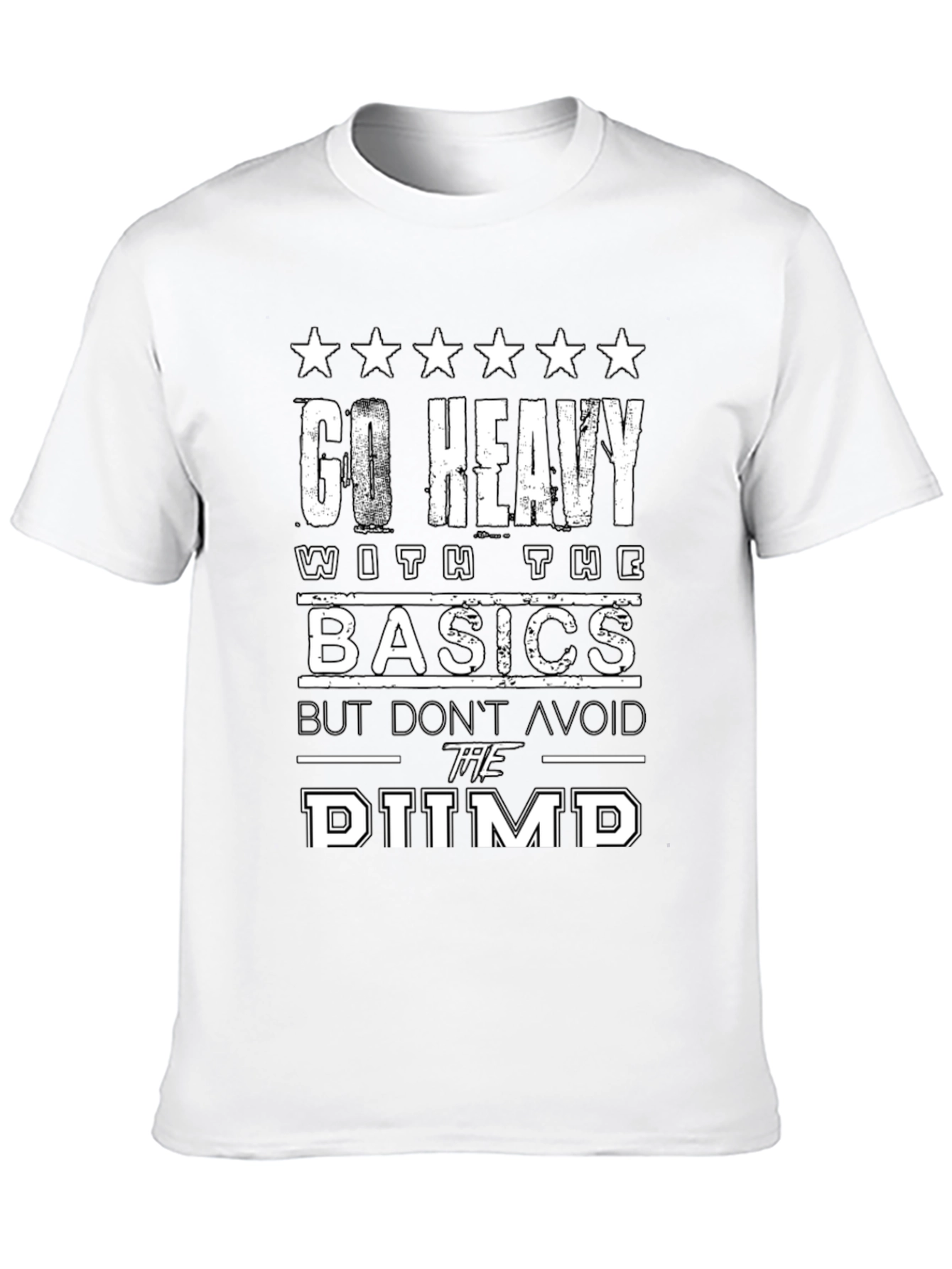 Go Heavy With The Basics Graphic T-Shirt