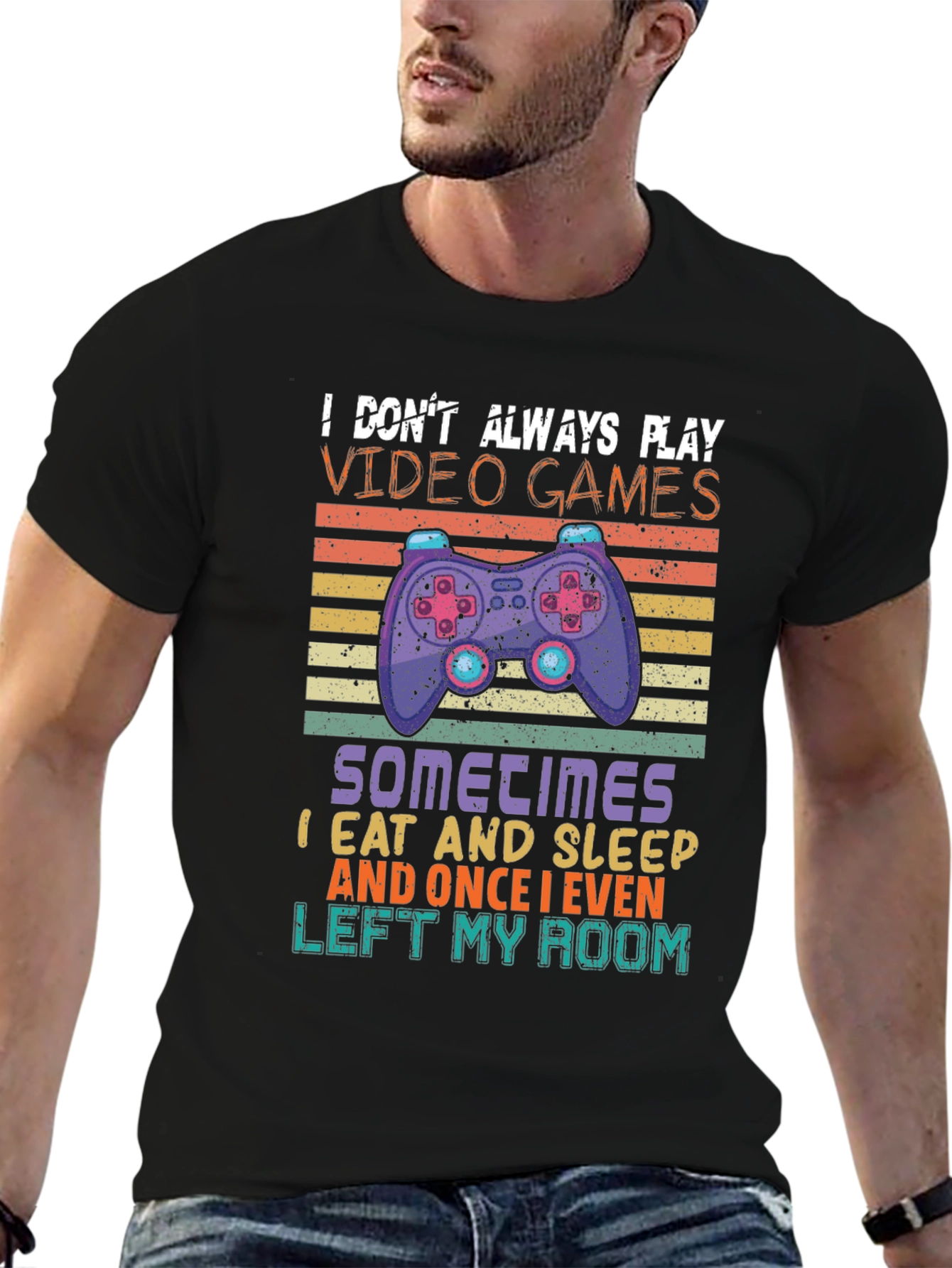 Gamer T-Shirt - I Dont Always Play Video Games