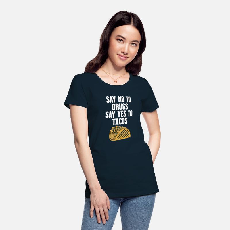 Say no to Drugs Say yes to Tacos