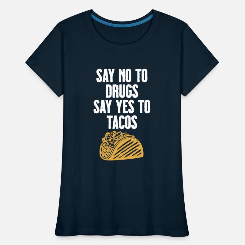 Say no to Drugs Say yes to Tacos