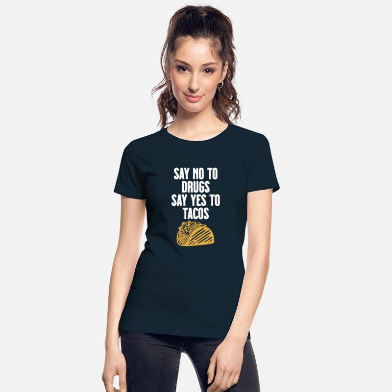Say no to Drugs Say yes to Tacos
