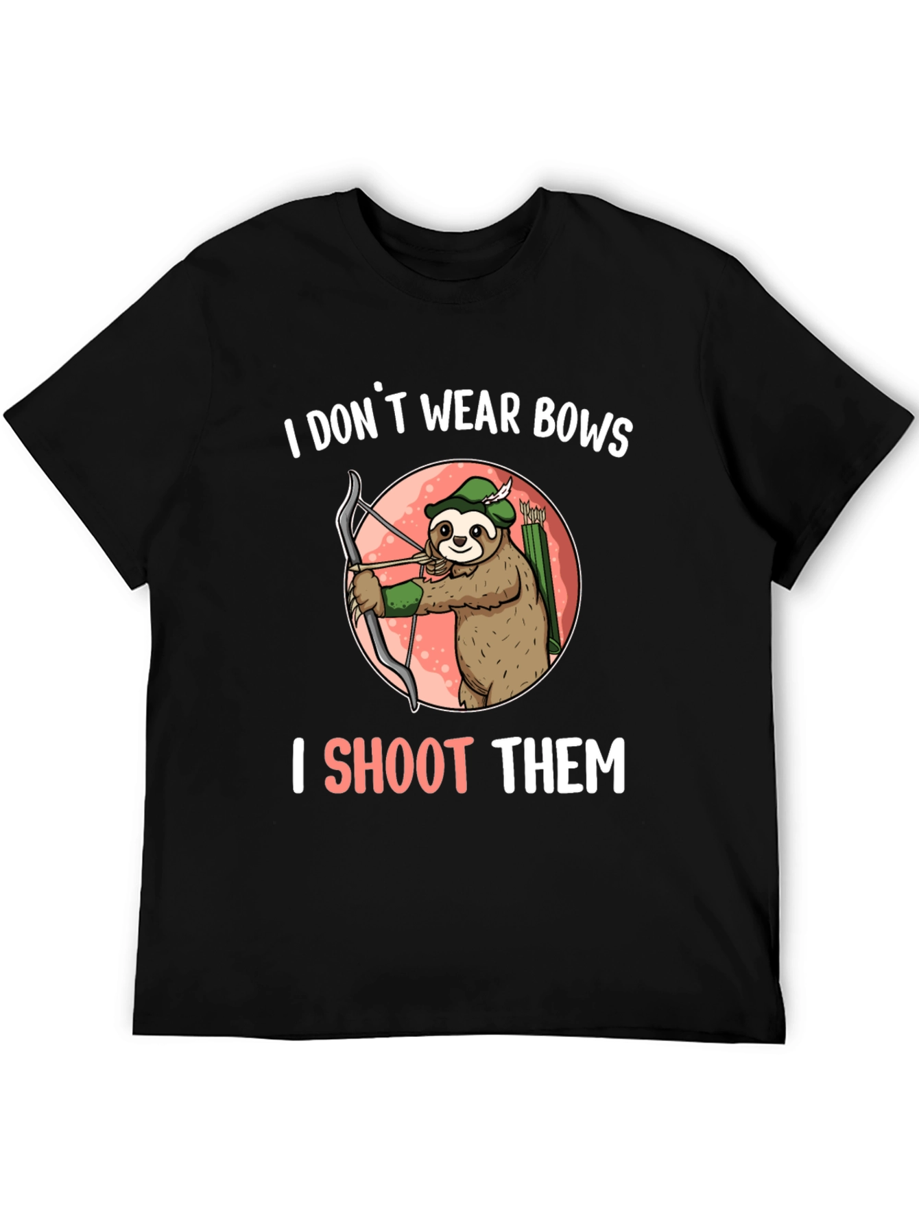 Sloth Archer T-Shirt - I Shoot Them