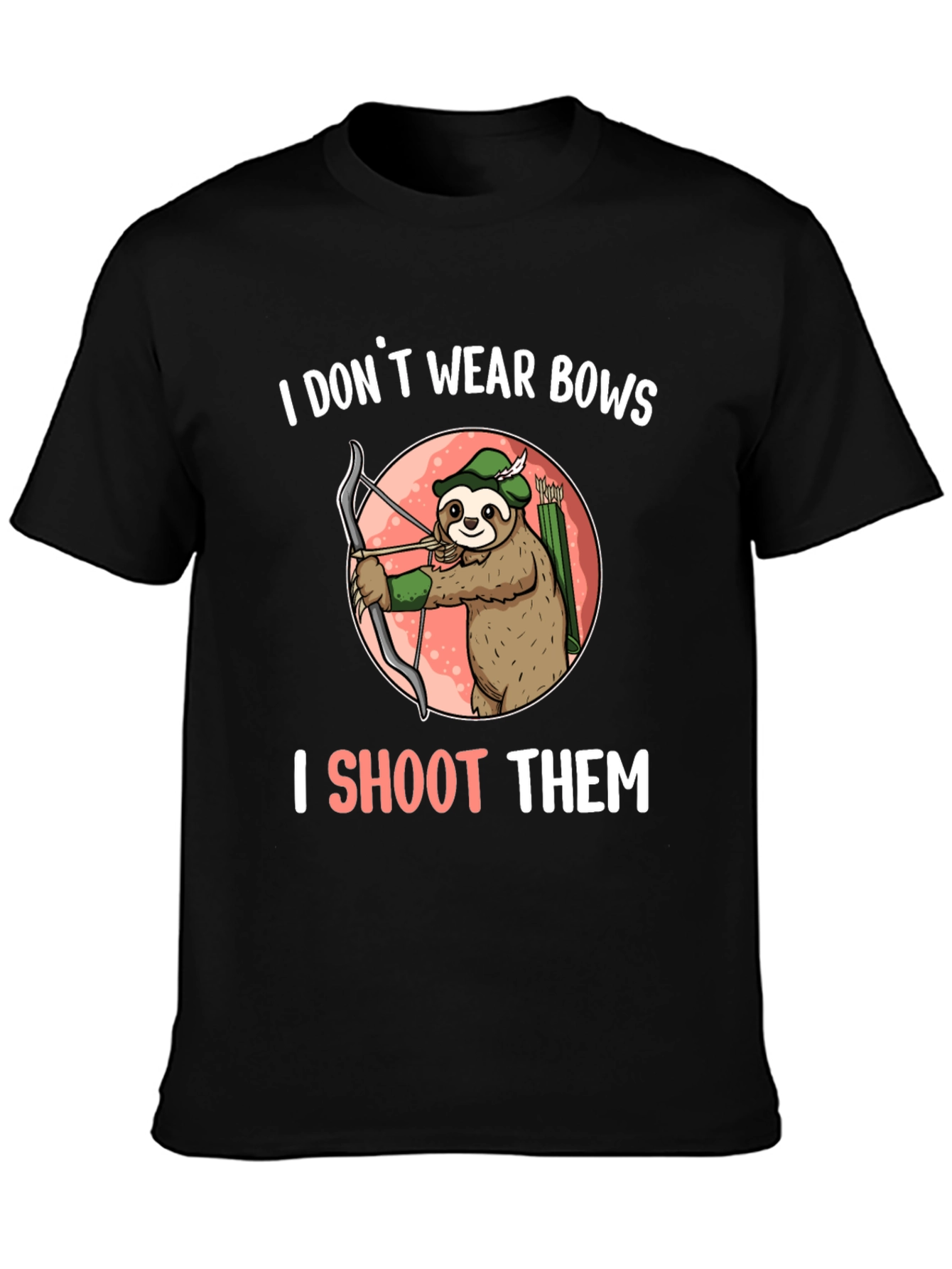 Sloth Archer T-Shirt - I Shoot Them