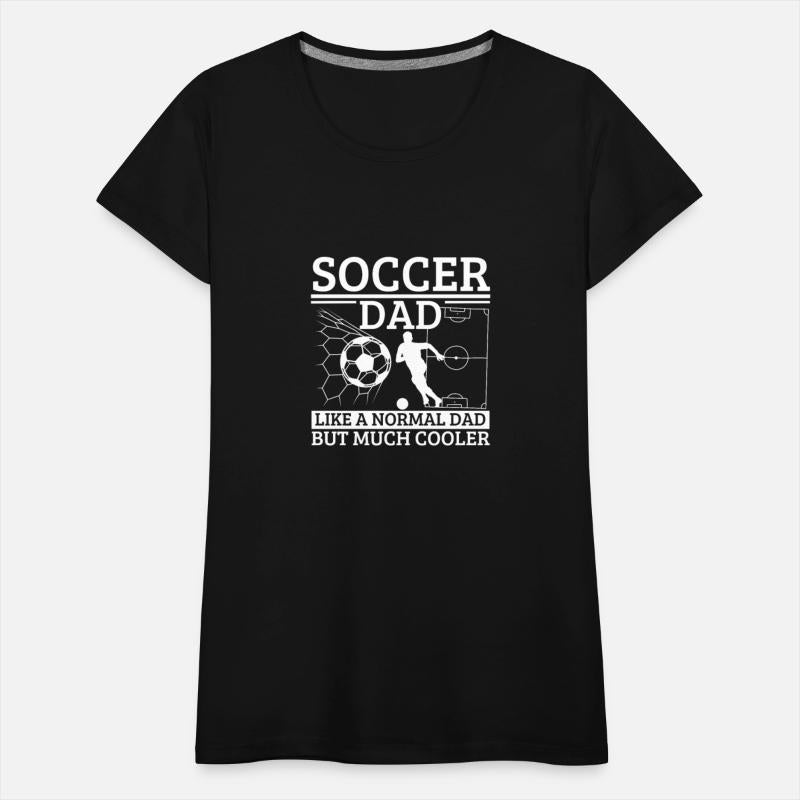 Soccer Dad Father Quote Funny Soccer Player