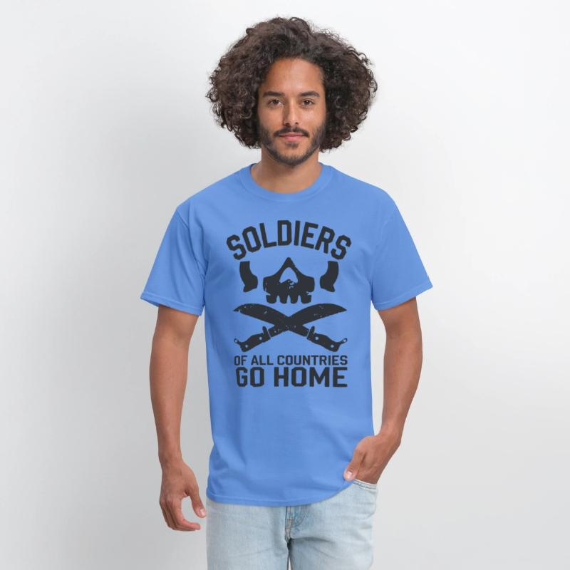 Soldiers of all Countries Go Home - No War