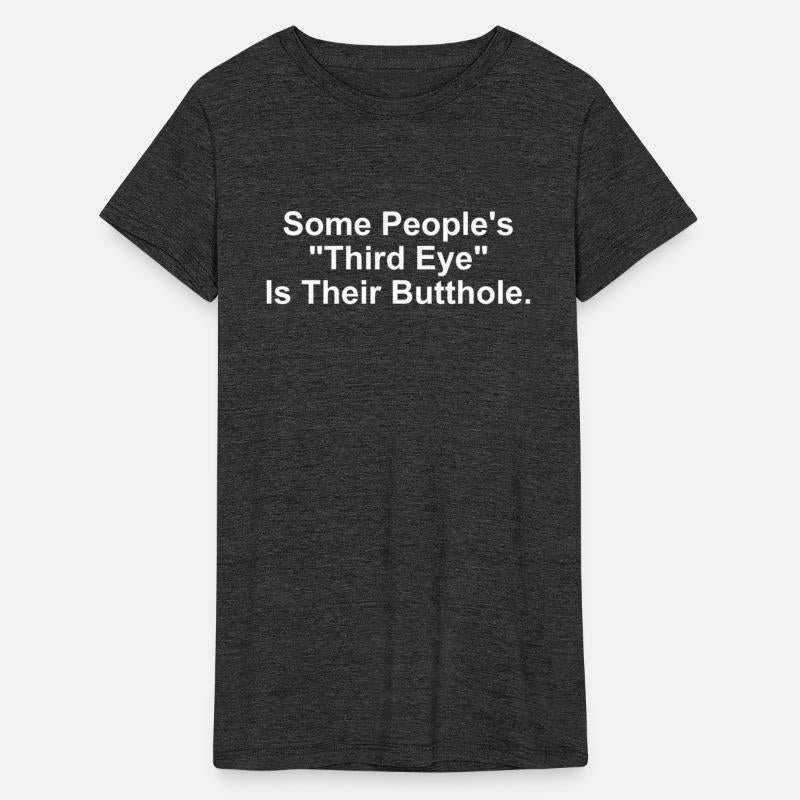 Some People's "Third Eye" Is Their Butthole.