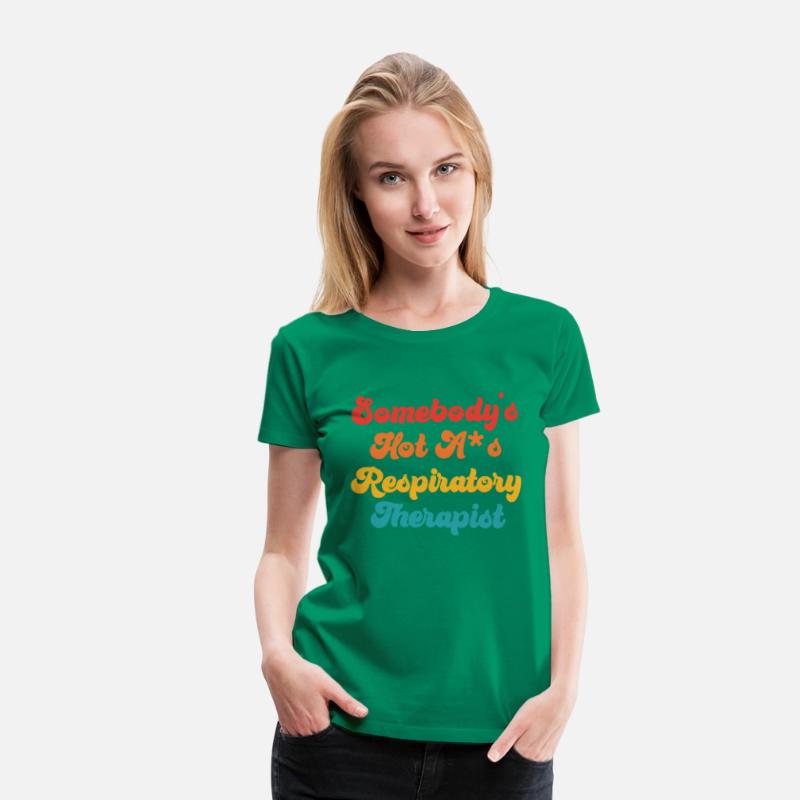 Somebody's Hot A*s Respiratory Therapist