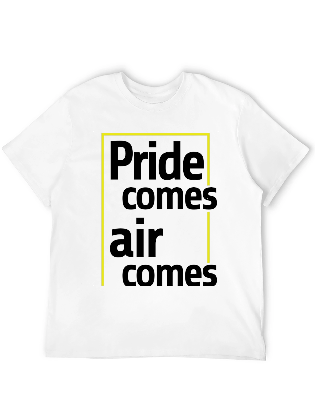 Pride Comes Before A Fall T-Shirt