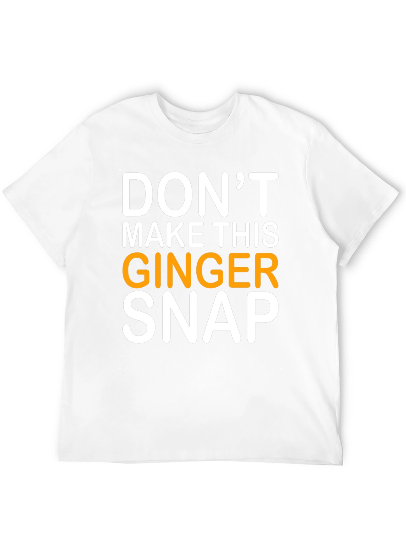 Dont Make This Ginger Snap T-Shirt - Black