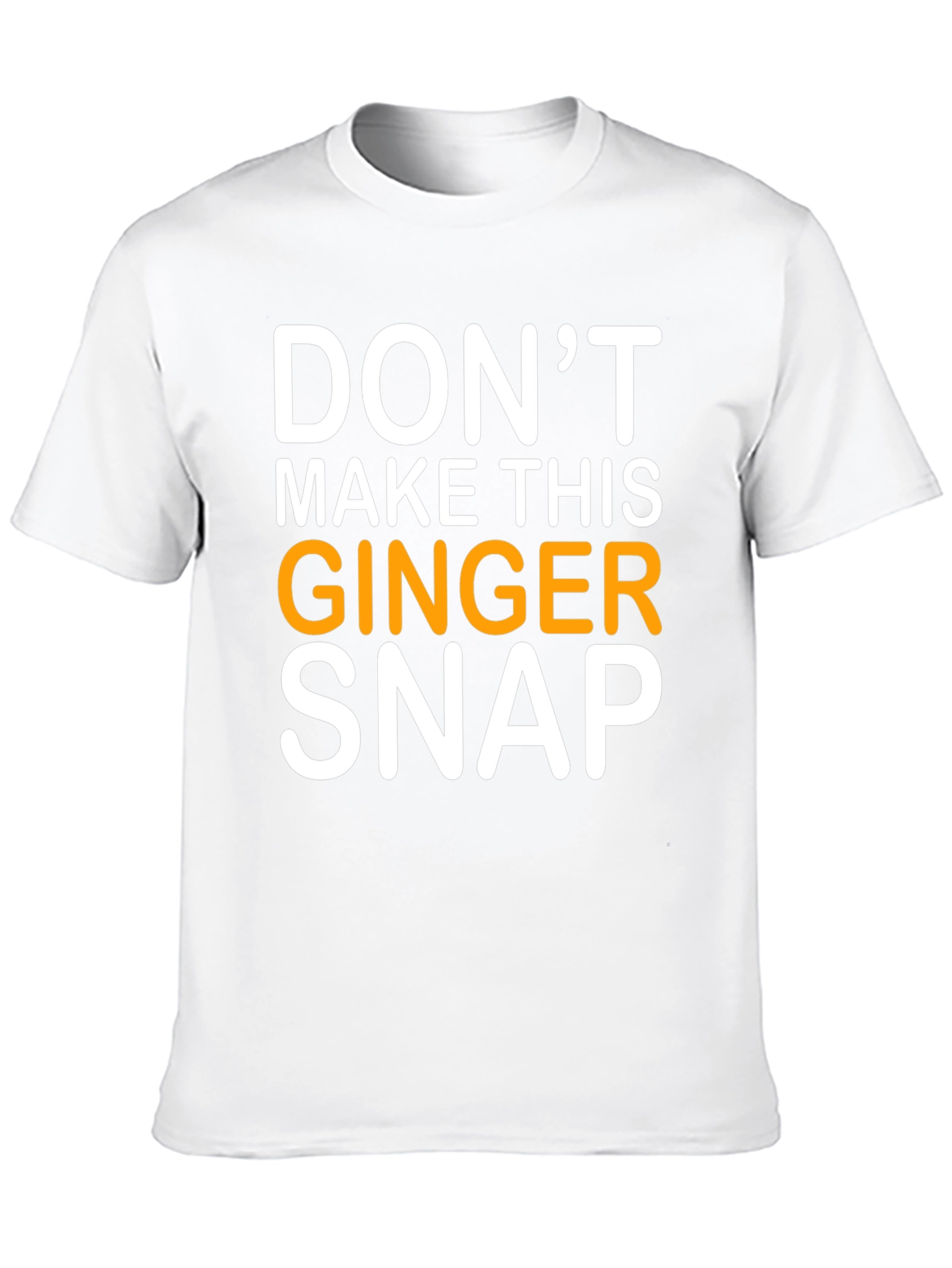 Dont Make This Ginger Snap T-Shirt - Black