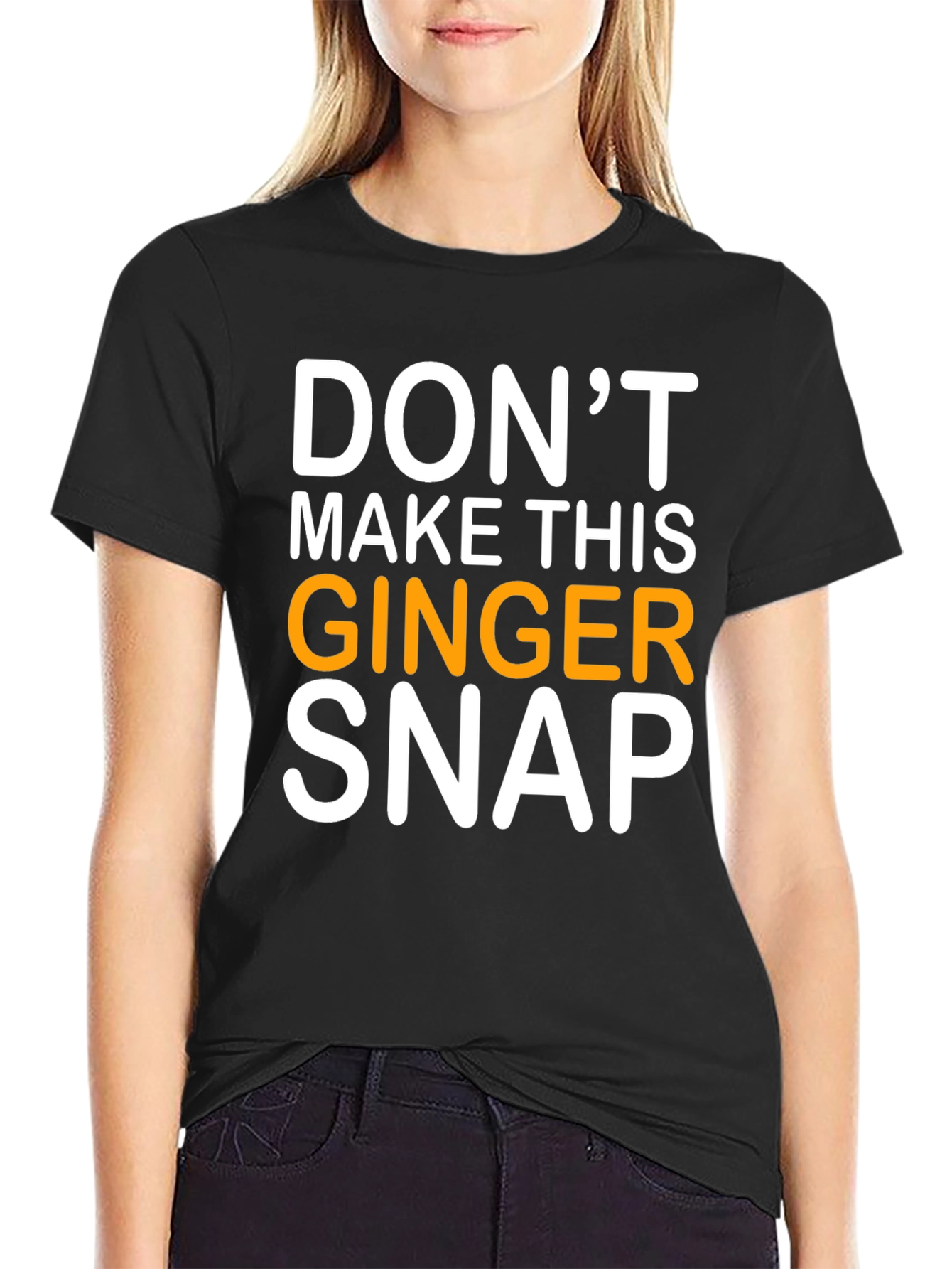 Dont Make This Ginger Snap T-Shirt - Black
