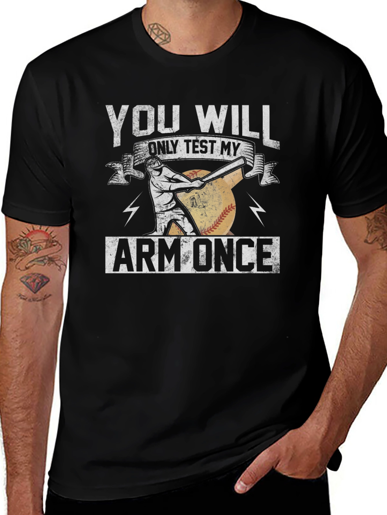 You Will Only Test My Arm Once Baseball T-Shirt