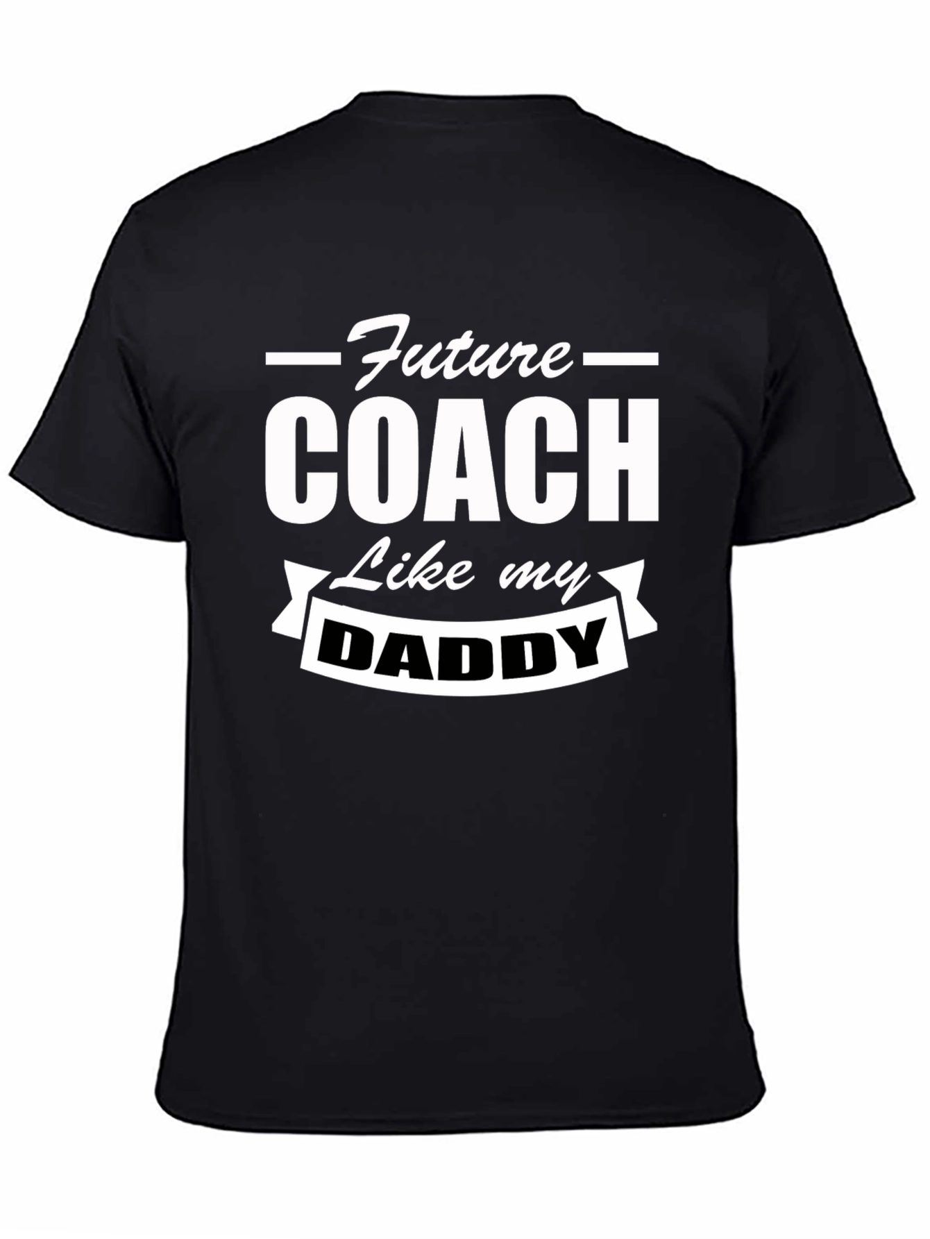 Future Coach Like My Daddy T-Shirt
