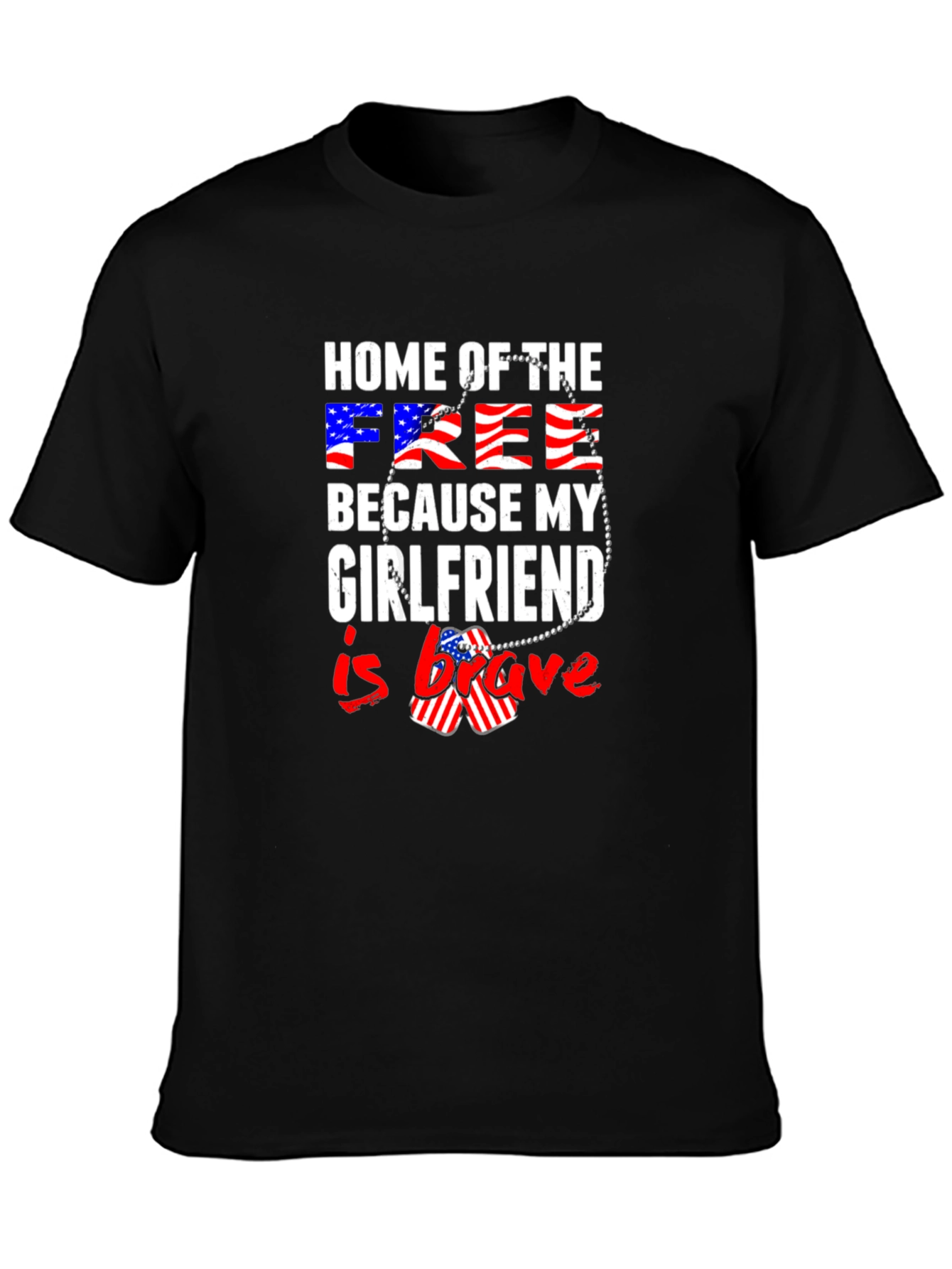 Home of The Free Girlfriend Brave Patriotic T-Shirt