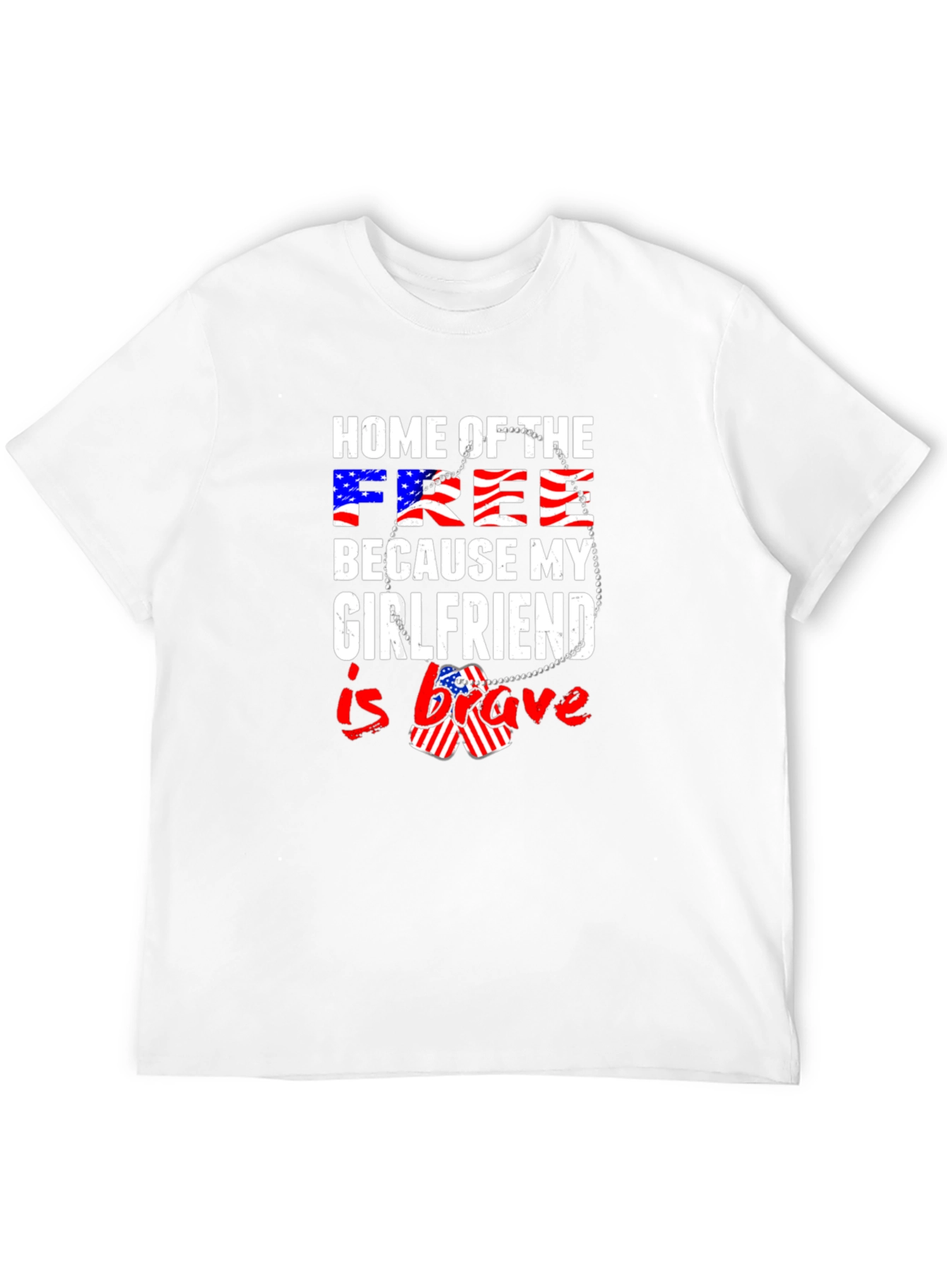 Home of The Free Girlfriend Brave Patriotic T-Shirt