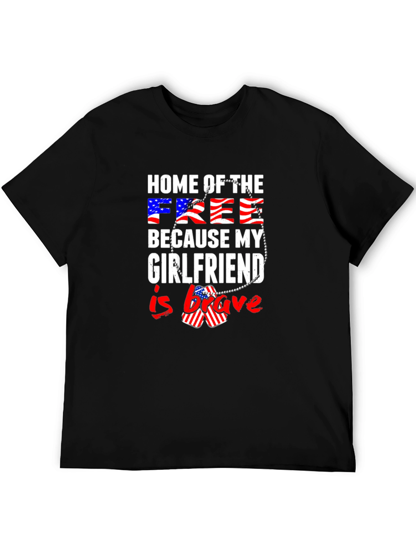 Home of The Free Girlfriend Brave Patriotic T-Shirt
