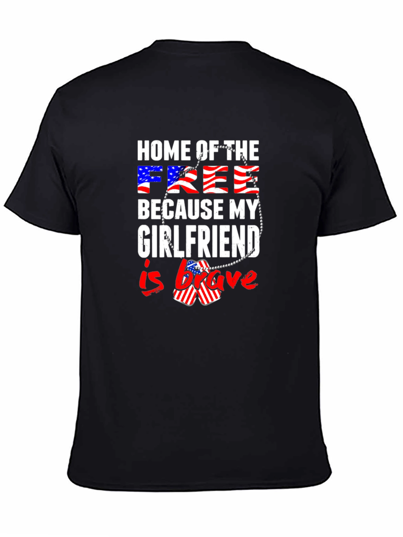 Home of The Free Girlfriend Brave Patriotic T-Shirt