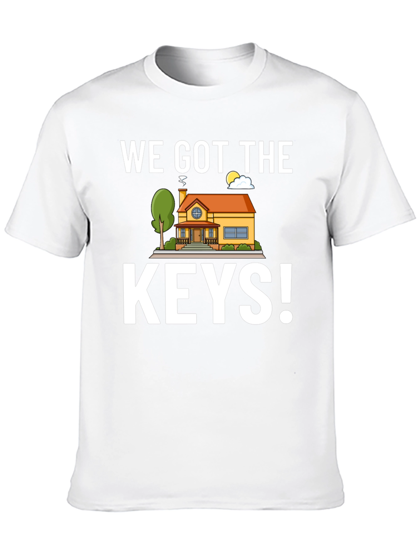 We Got The Keys! New Homeowner T-Shirt