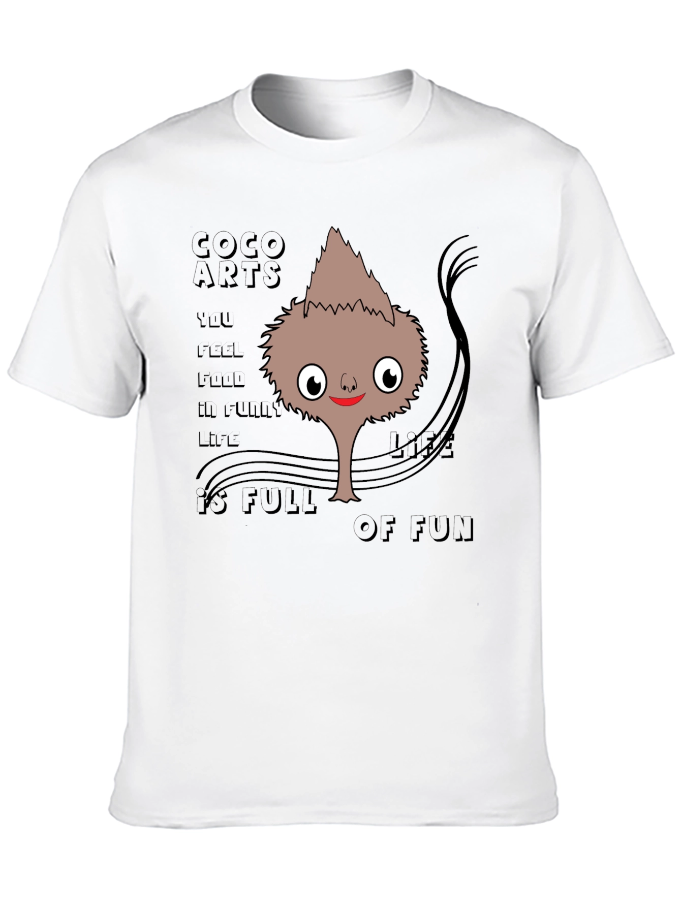 Coco Arts Funny Life T-Shirt
