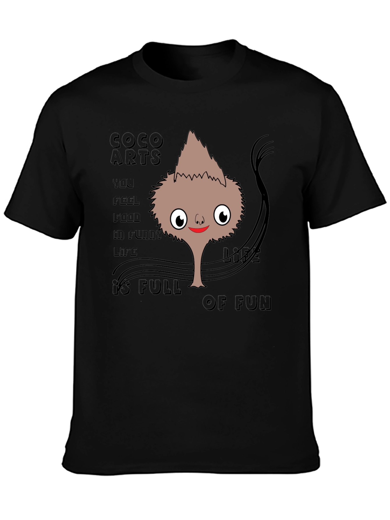 Coco Arts Funny Life T-Shirt