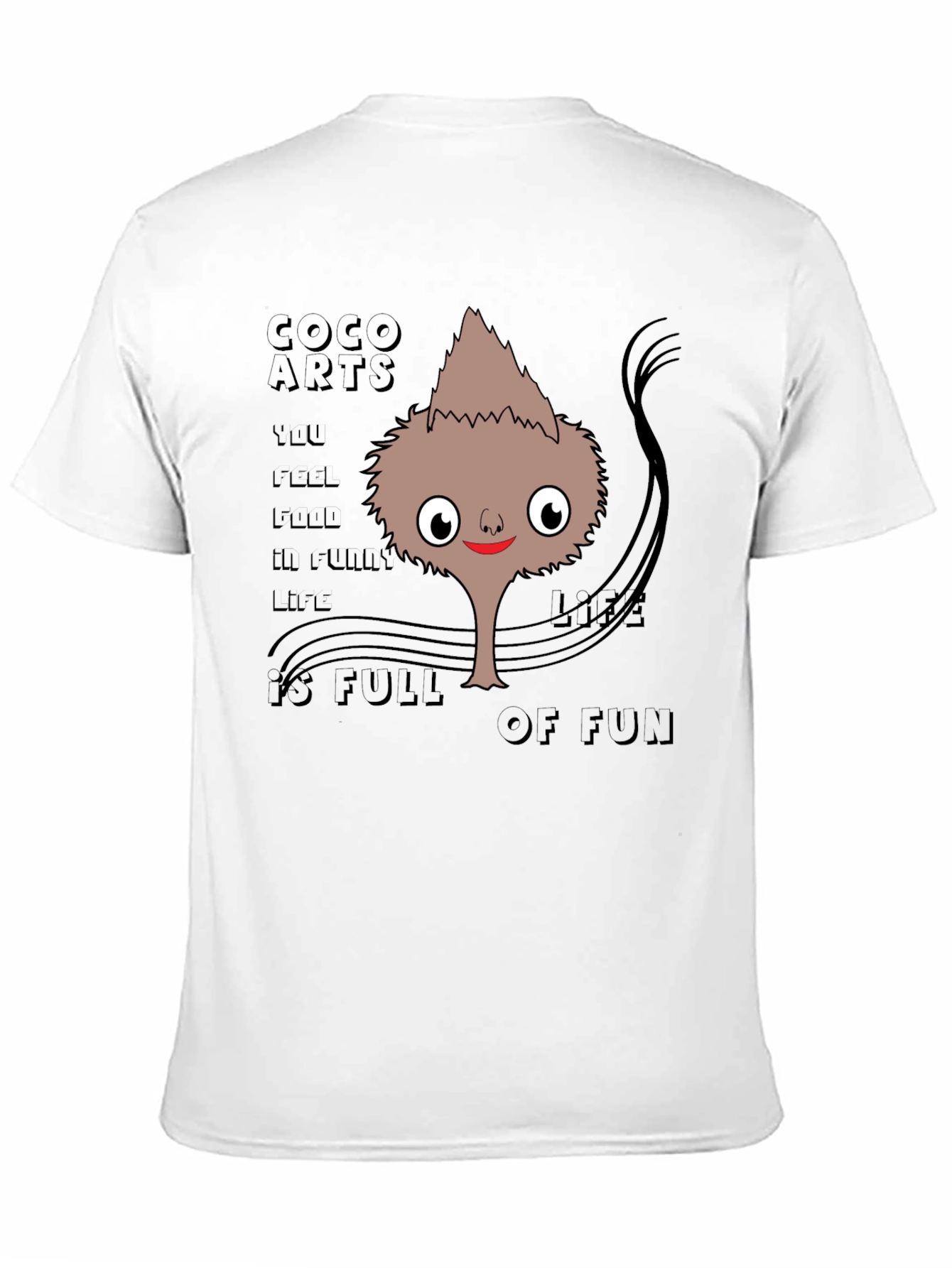 Coco Arts Funny Life T-Shirt