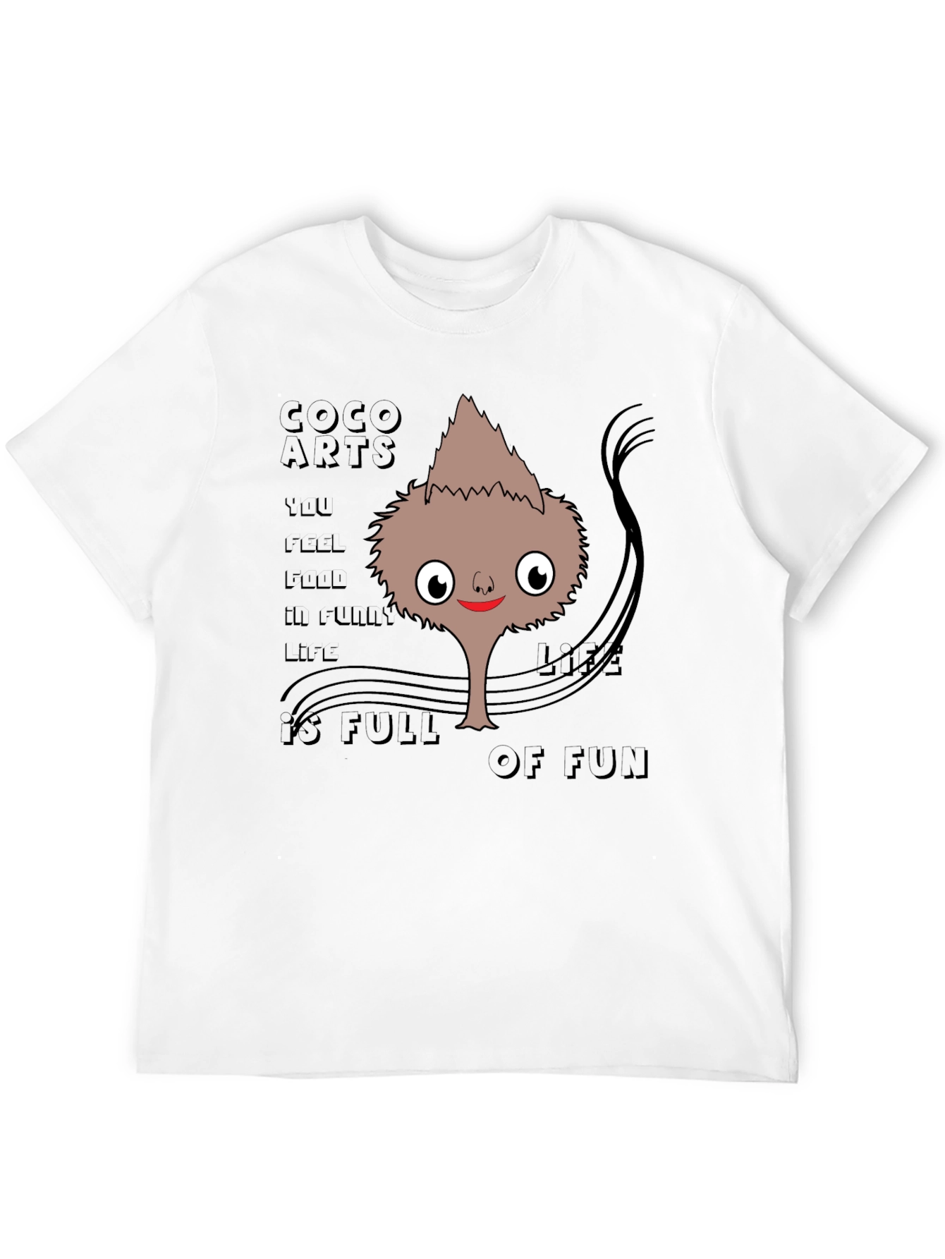 Coco Arts Funny Life T-Shirt