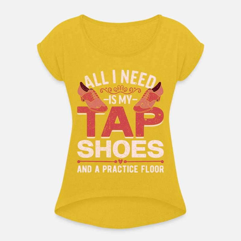 Tap Dance All I Need Is My Tap Shoes And