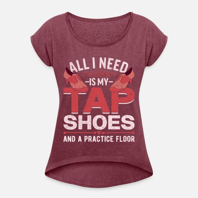 Tap Dance All I Need Is My Tap Shoes And
