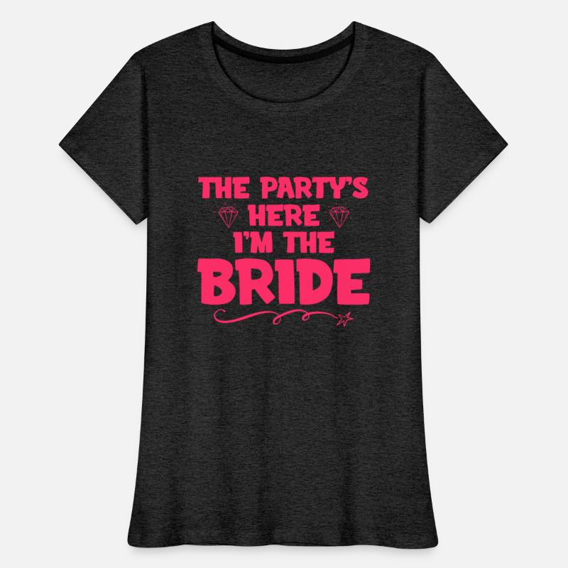 The Party's here I'm the Bride
