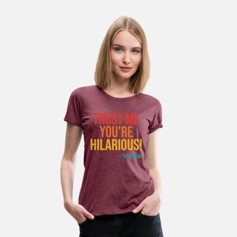 Trust Me You're Hilarious