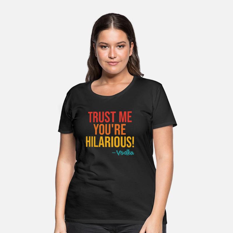Trust Me You're Hilarious