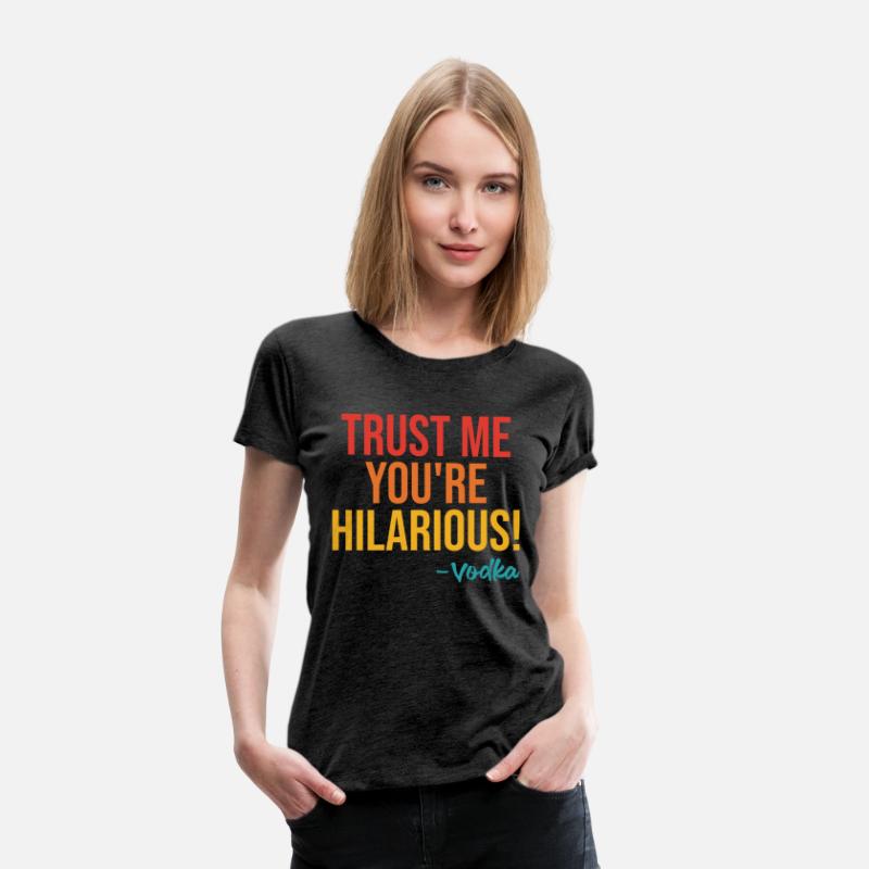 Trust Me You're Hilarious