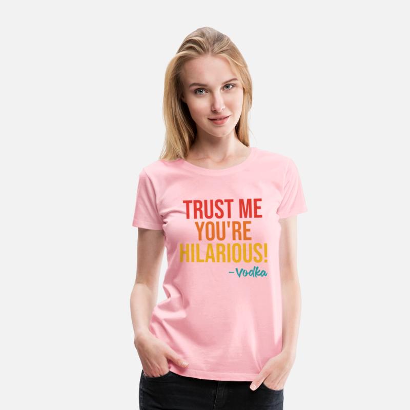 Trust Me You're Hilarious