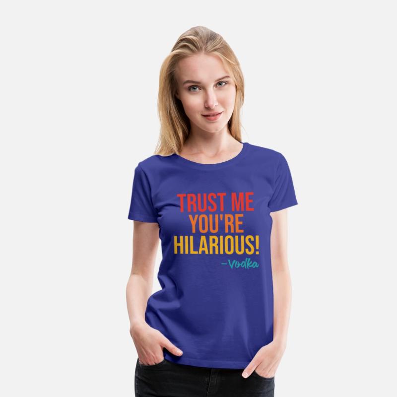 Trust Me You're Hilarious