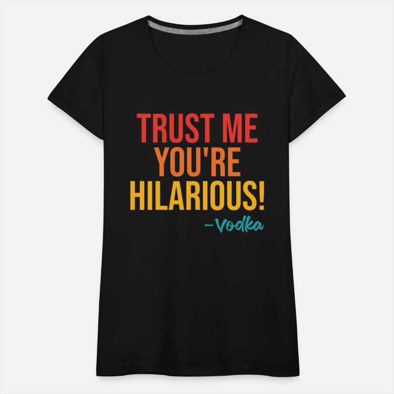 Trust Me You're Hilarious