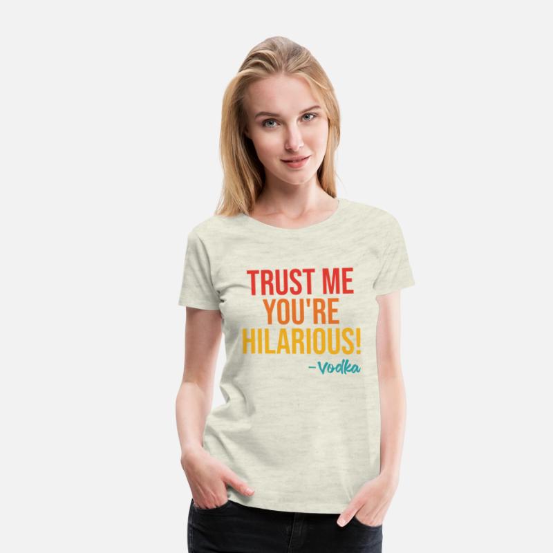 Trust Me You're Hilarious