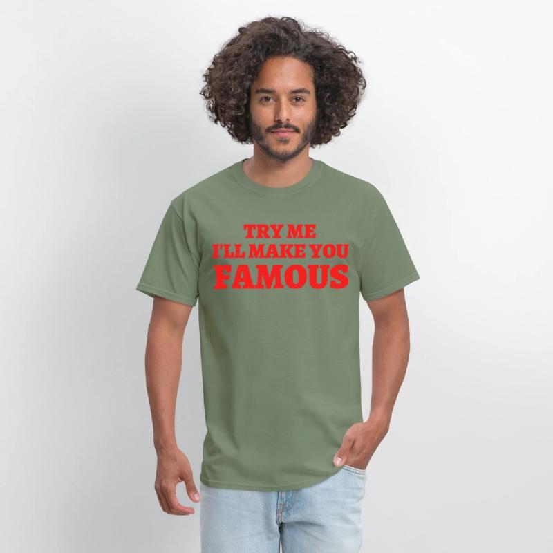 TRY ME I LL MAKE YOU FAMOUS