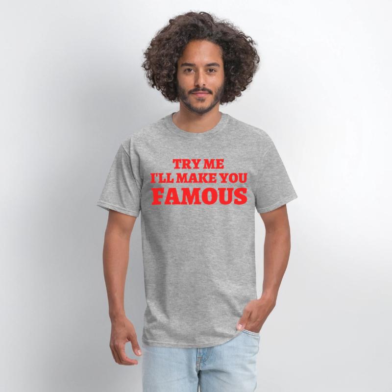 TRY ME I LL MAKE YOU FAMOUS