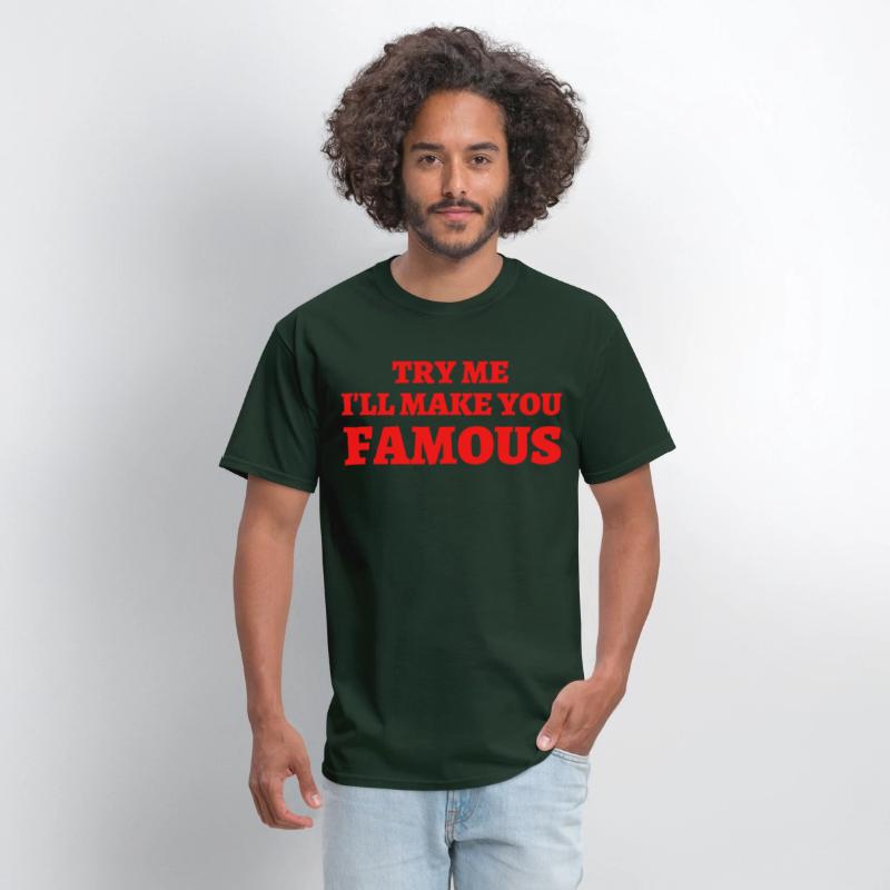 TRY ME I LL MAKE YOU FAMOUS