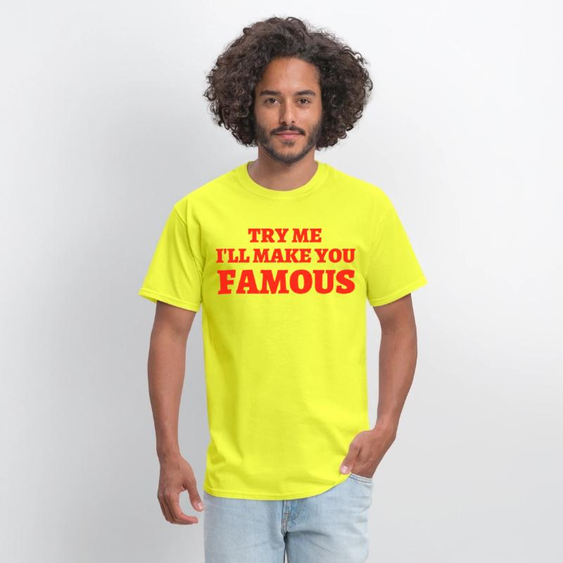 TRY ME I LL MAKE YOU FAMOUS
