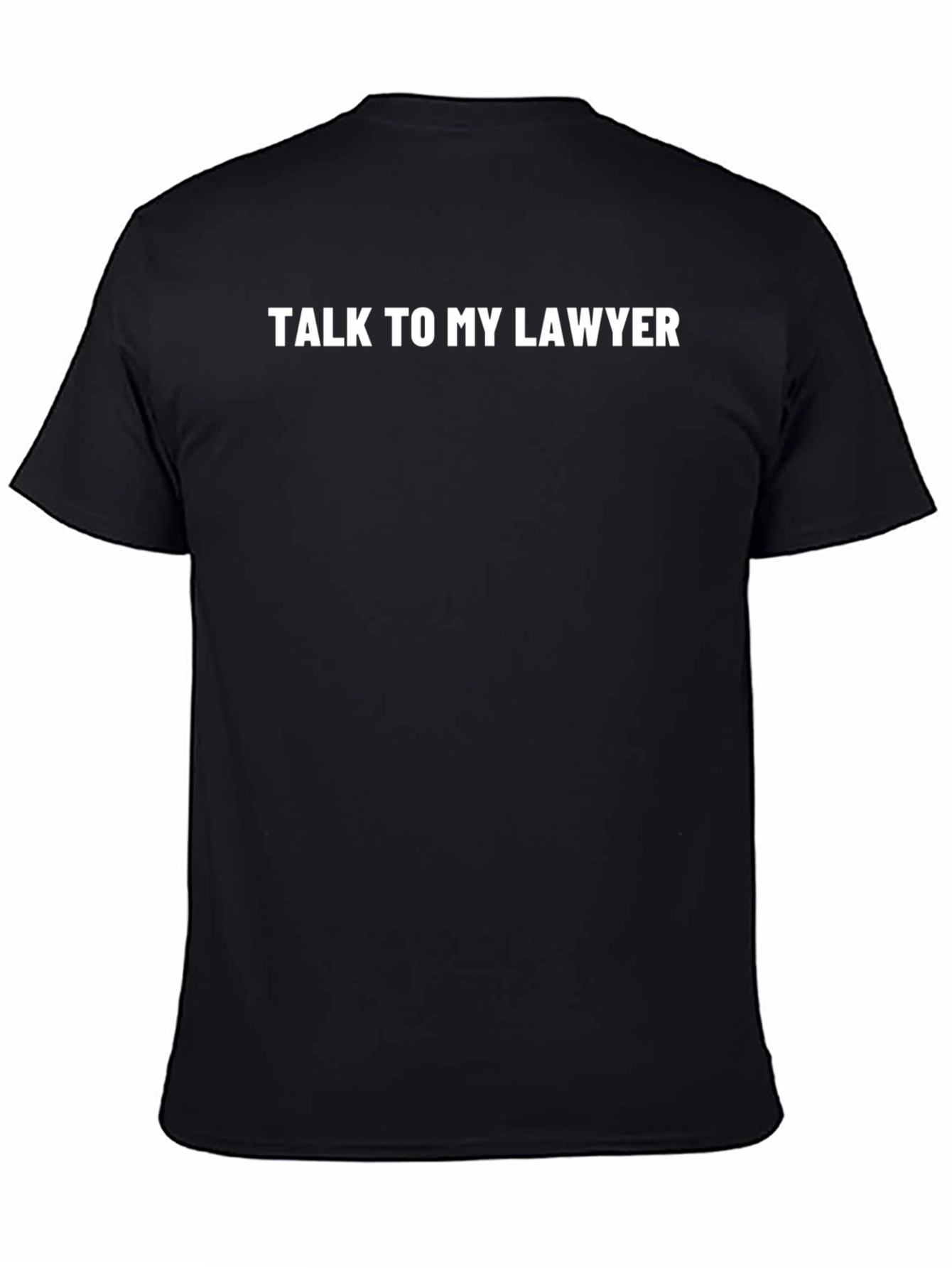Talk To My Lawyer T-Shirt - Black Graphic Tee