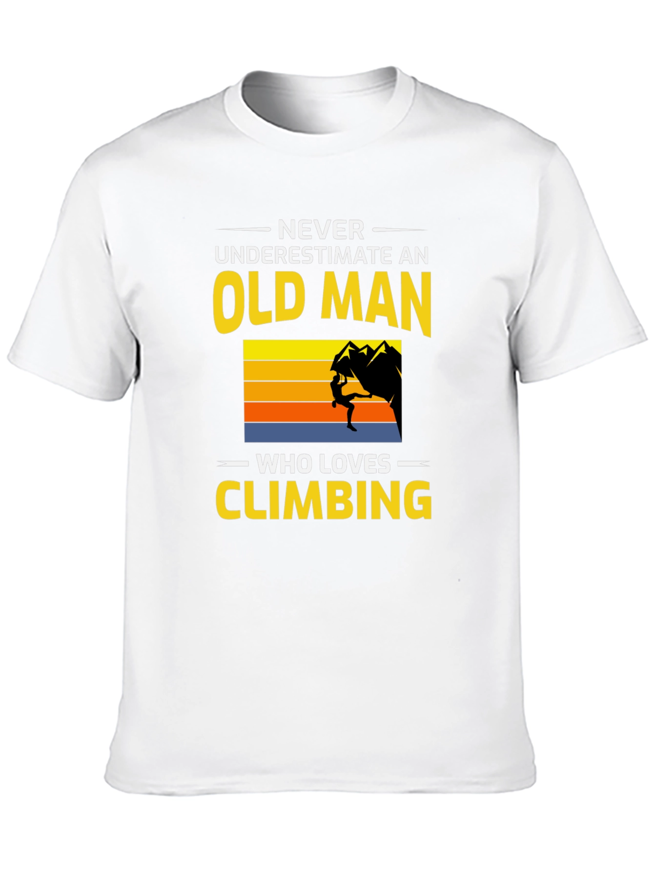 Never Underestimate Old Man Who Loves Climbing T-Shirt