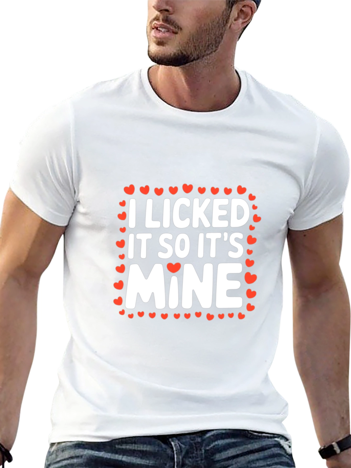 I Licked It So Its Mine - Graphic Tee