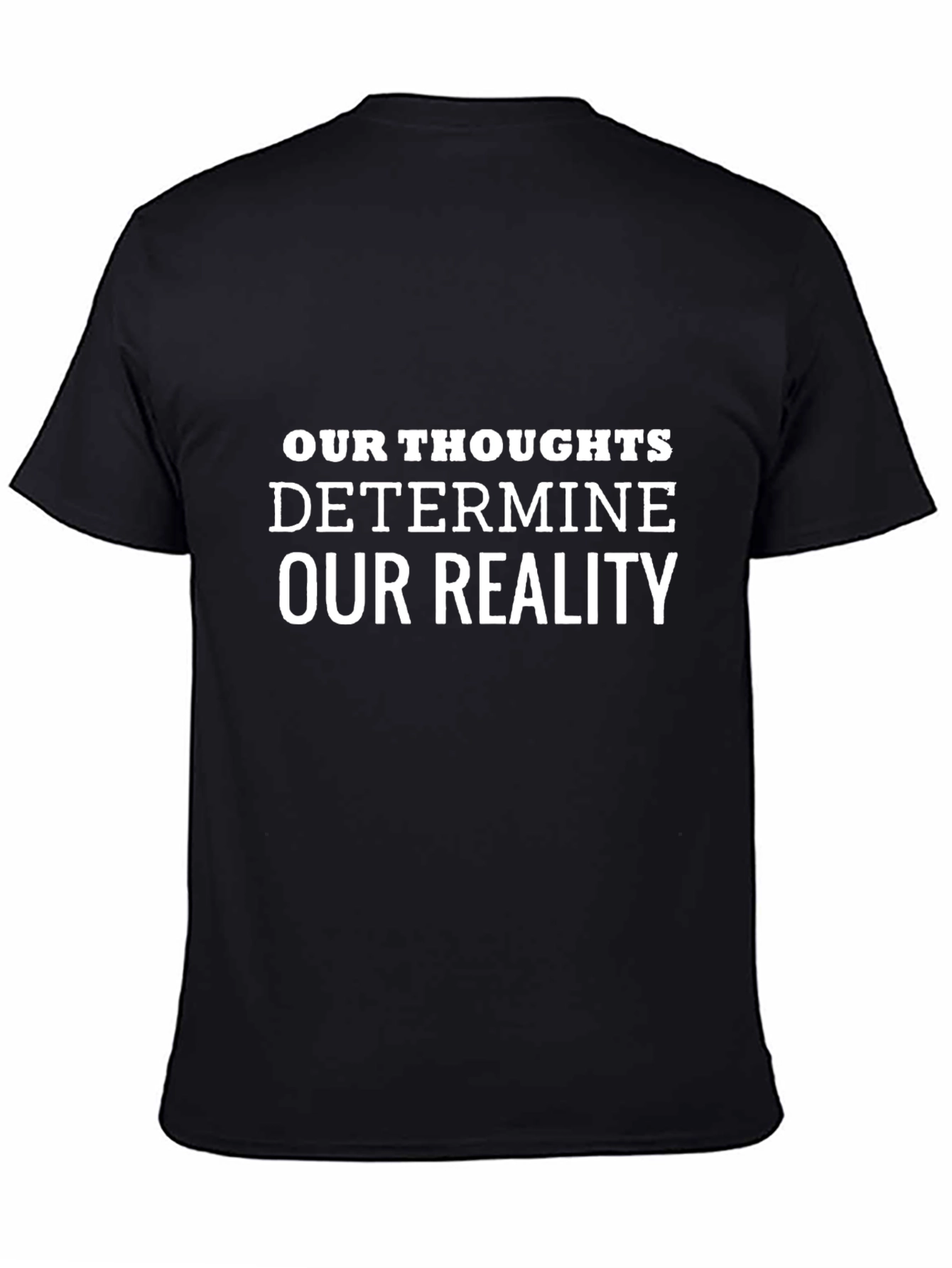 Motivational Graphic Tee - Our Thoughts Determine Our Reality