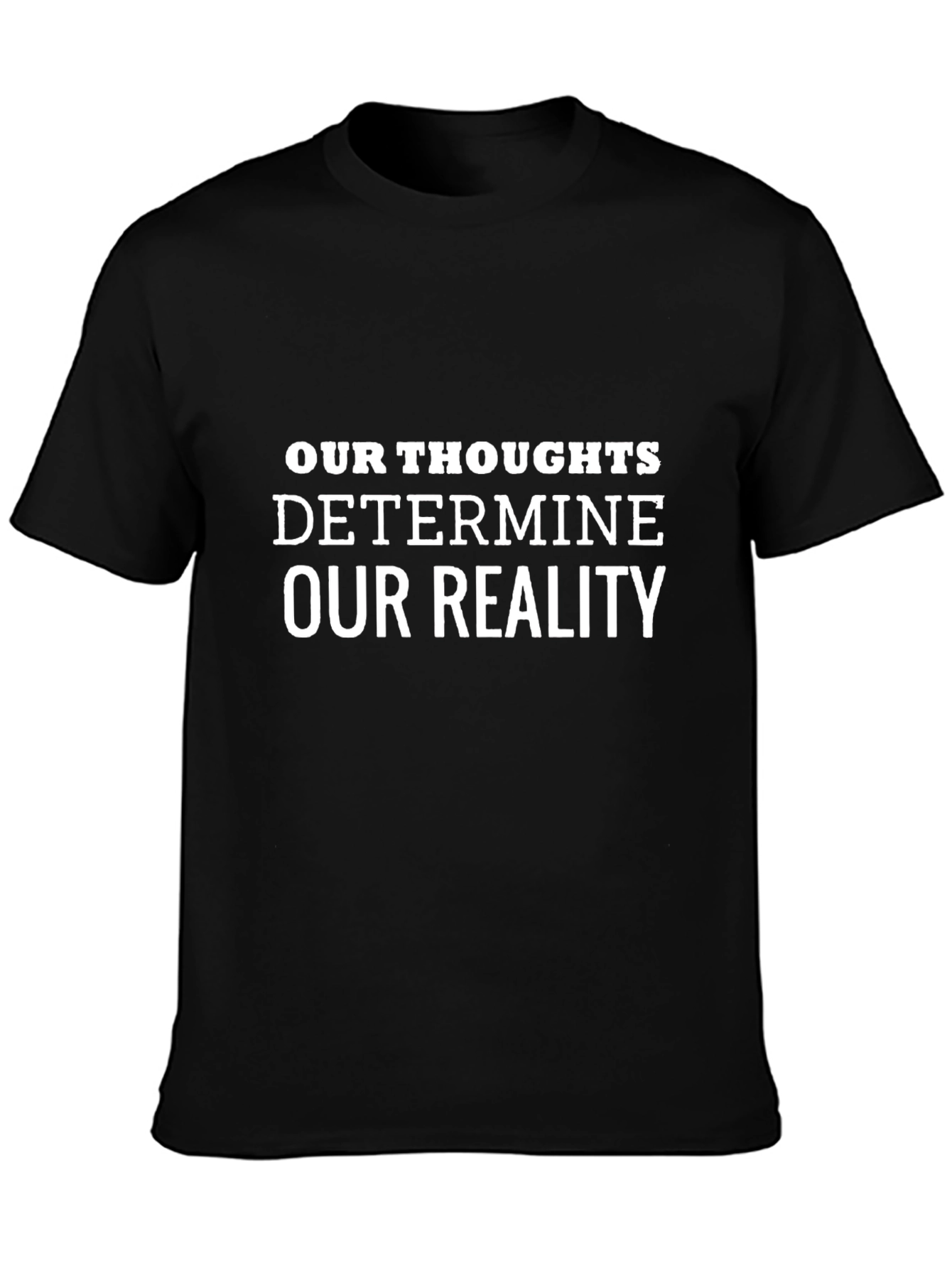 Motivational Graphic Tee - Our Thoughts Determine Our Reality