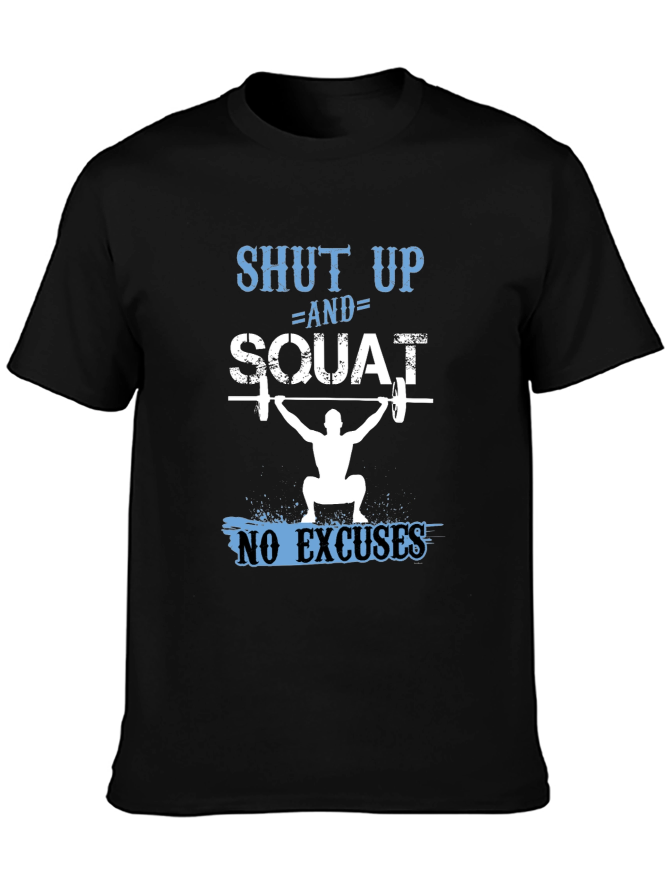Shut Up and Squat T-Shirt - Fitness Apparel