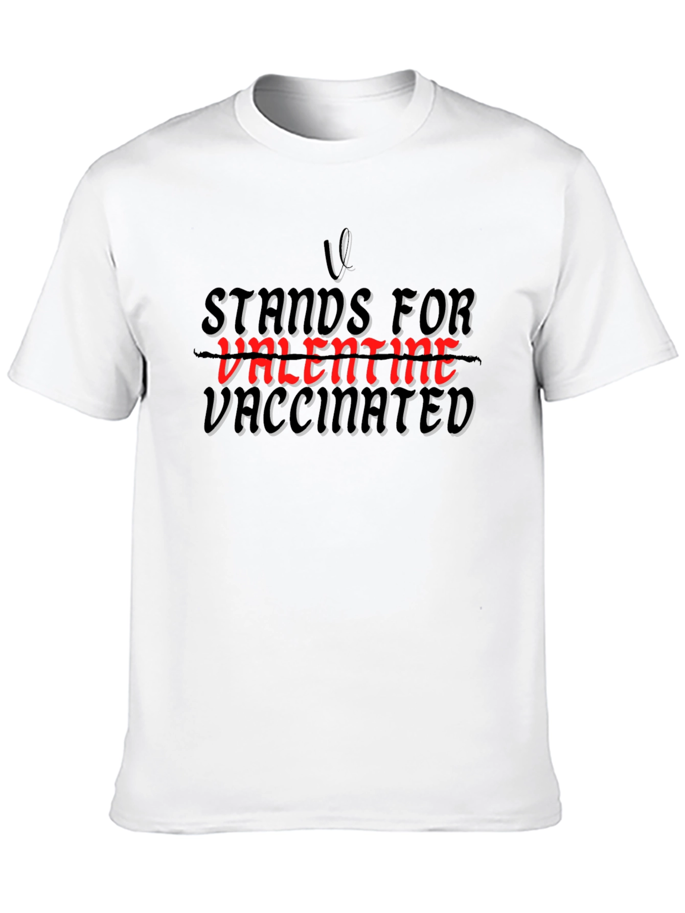 Vaccinated Valentine T-Shirt -  V Stands For
