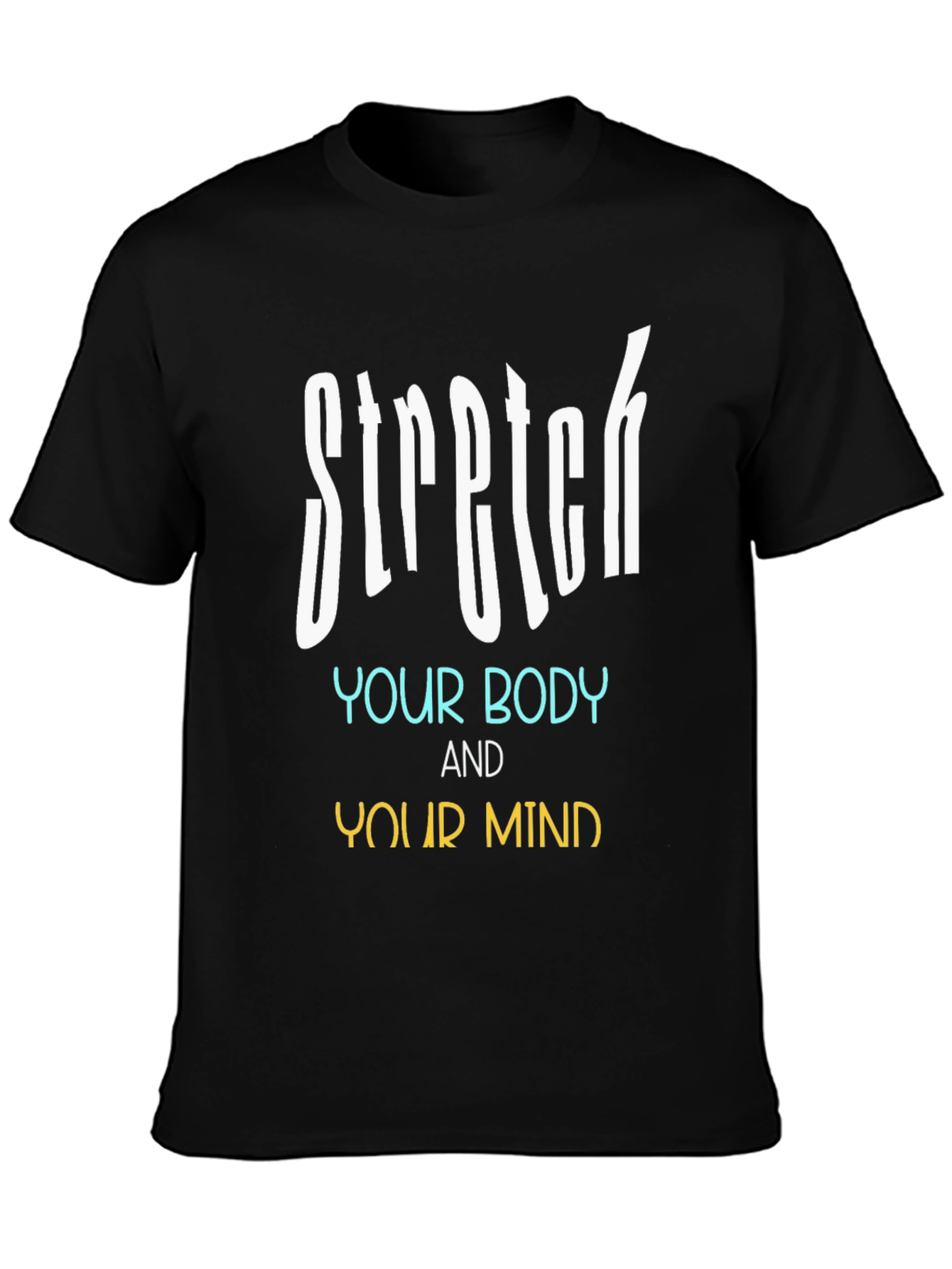 Stretch Your Body and Your Mind T-Shirt