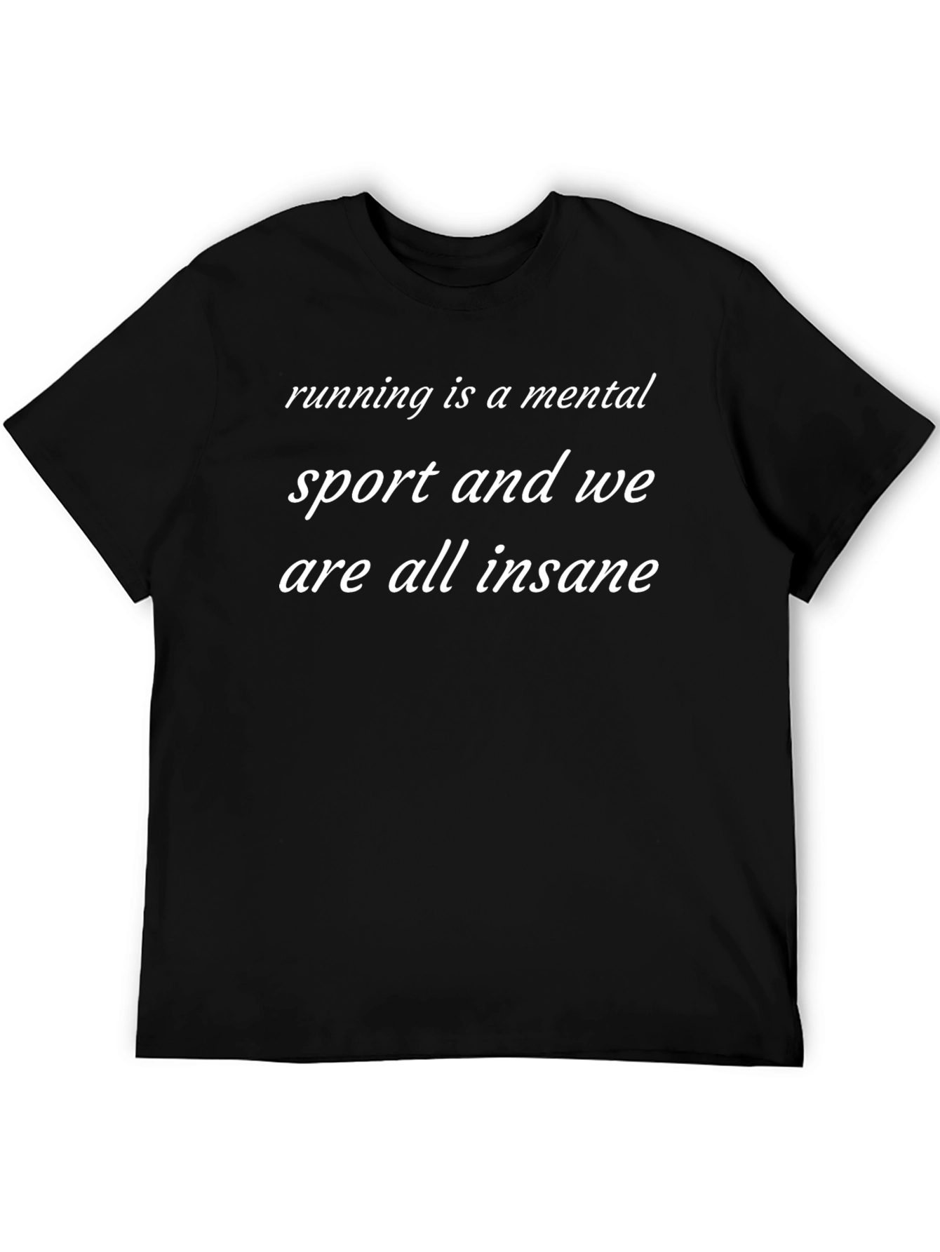 Running is a Mental Sport T-Shirt
